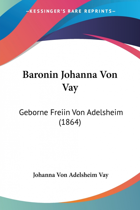 Baronin Johanna Von Vay