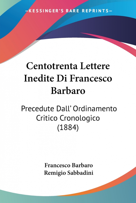 Centotrenta Lettere Inedite Di Francesco Barbaro