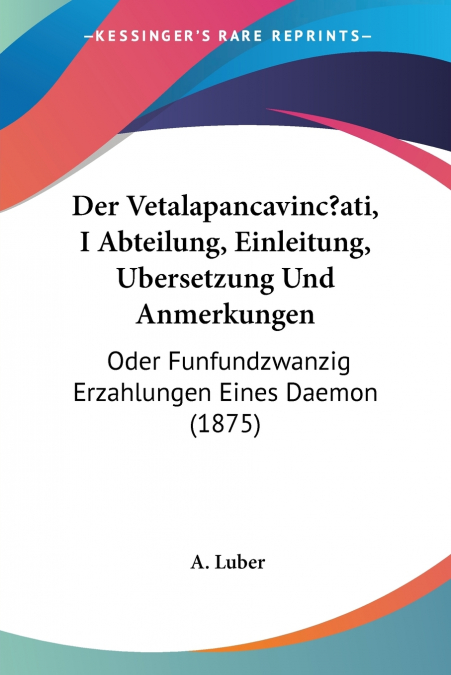 Der Vetalapancavinc?ati, I Abteilung, Einleitung, Ubersetzung Und Anmerkungen
