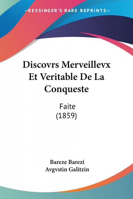Discovrs Merveillevx Et Veritable De La Conqueste