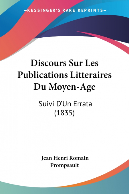 Discours Sur Les Publications Litteraires Du Moyen-Age