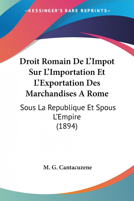 Droit Romain De L’Impot Sur L’Importation Et L’Exportation Des Marchandises A Rome