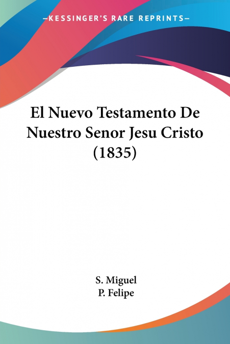 El Nuevo Testamento De Nuestro Senor Jesu Cristo (1835)