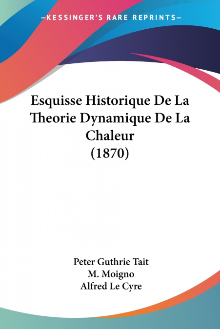 Esquisse Historique De La Theorie Dynamique De La Chaleur (1870)