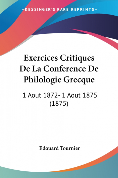 Exercices Critiques De La Conference De Philologie Grecque