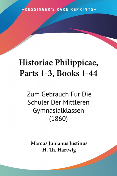 Historiae Philippicae, Parts 1-3, Books 1-44