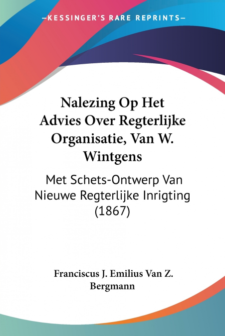 Nalezing Op Het Advies Over Regterlijke Organisatie, Van W. Wintgens