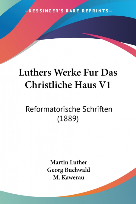 Luthers Werke Fur Das Christliche Haus V1