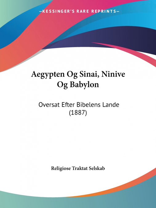 Aegypten Og Sinai, Ninive Og Babylon