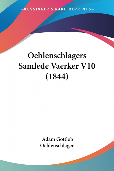 Oehlenschlagers Samlede Vaerker V10 (1844)