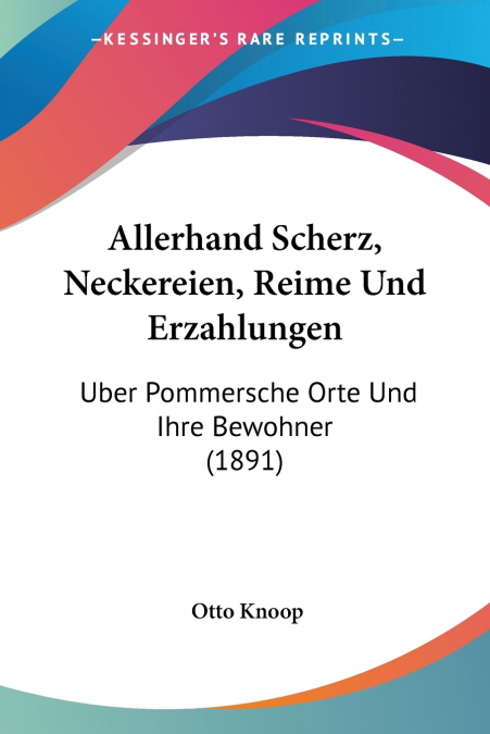 Allerhand Scherz, Neckereien, Reime Und Erzahlungen