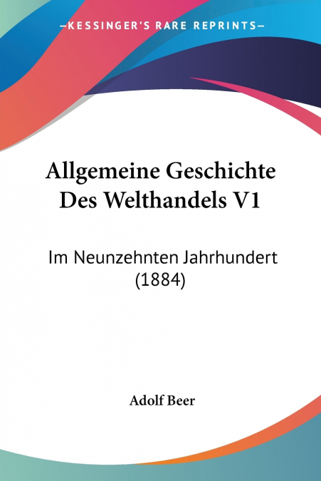 Allgemeine Geschichte Des Welthandels V1