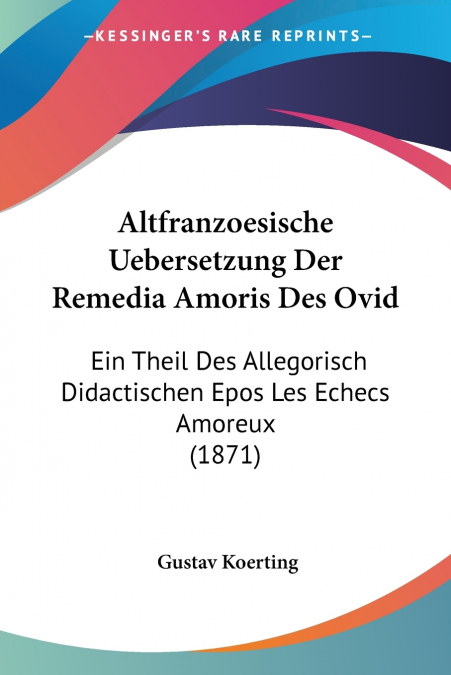 Altfranzoesische Uebersetzung Der Remedia Amoris Des Ovid