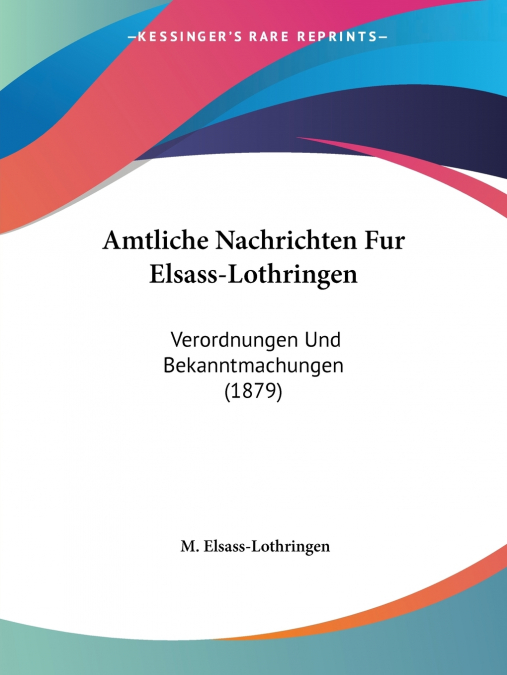 Amtliche Nachrichten Fur Elsass-Lothringen
