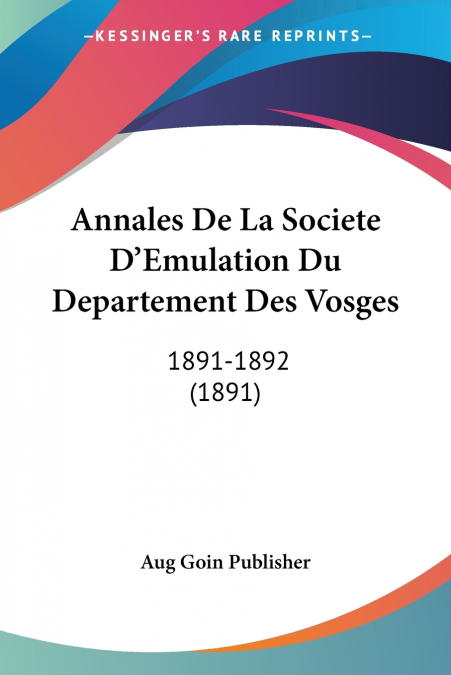 Annales De La Societe D’Emulation Du Departement Des Vosges