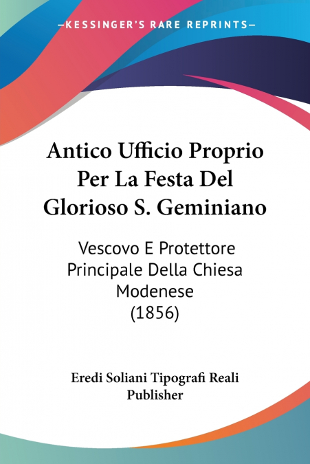 Antico Ufficio Proprio Per La Festa Del Glorioso S. Geminiano