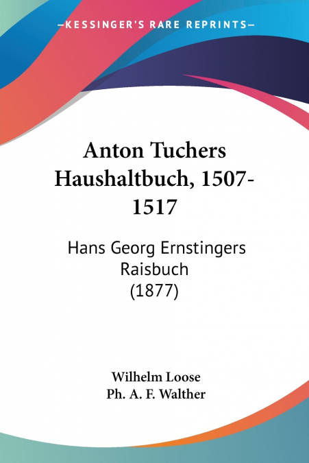 Anton Tuchers Haushaltbuch, 1507-1517