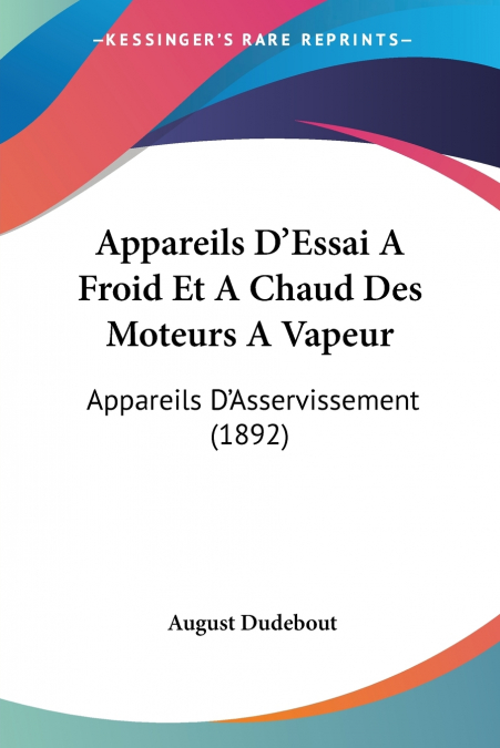 Appareils D’Essai A Froid Et A Chaud Des Moteurs A Vapeur