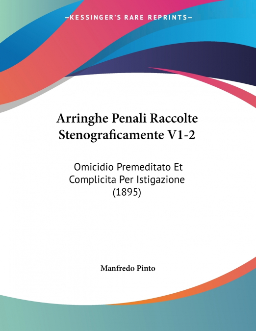 Arringhe Penali Raccolte Stenograficamente V1-2