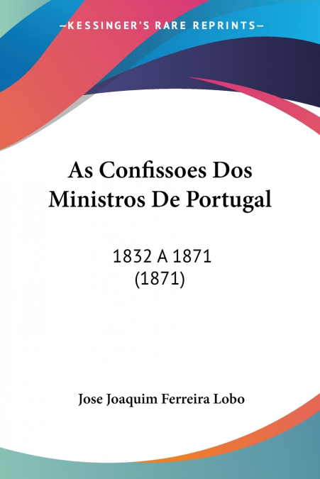 As Confissoes Dos Ministros De Portugal