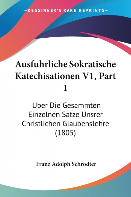 Ausfuhrliche Sokratische Katechisationen V1, Part 1