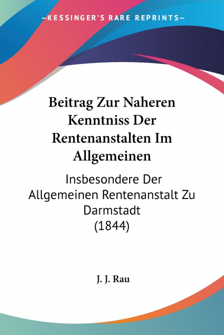 Beitrag Zur Naheren Kenntniss Der Rentenanstalten Im Allgemeinen