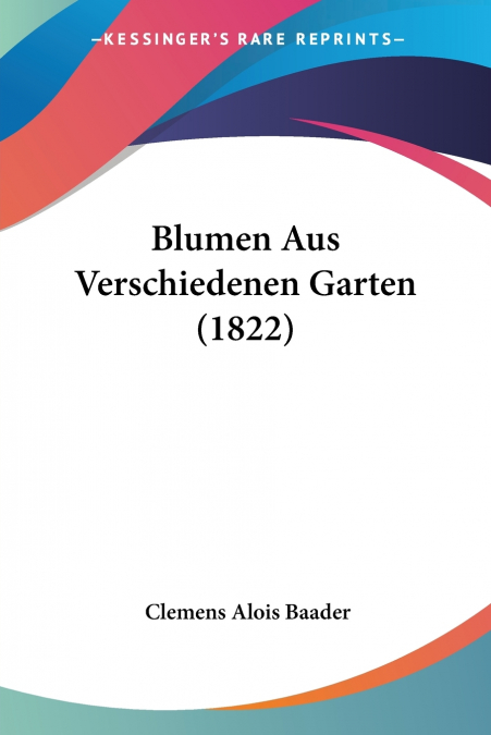 Blumen Aus Verschiedenen Garten (1822)