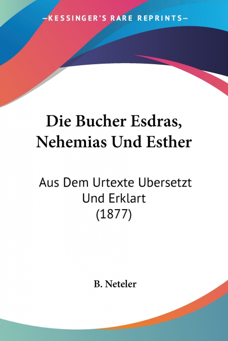 Die Bucher Esdras, Nehemias Und Esther