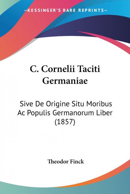C. Cornelii Taciti Germaniae