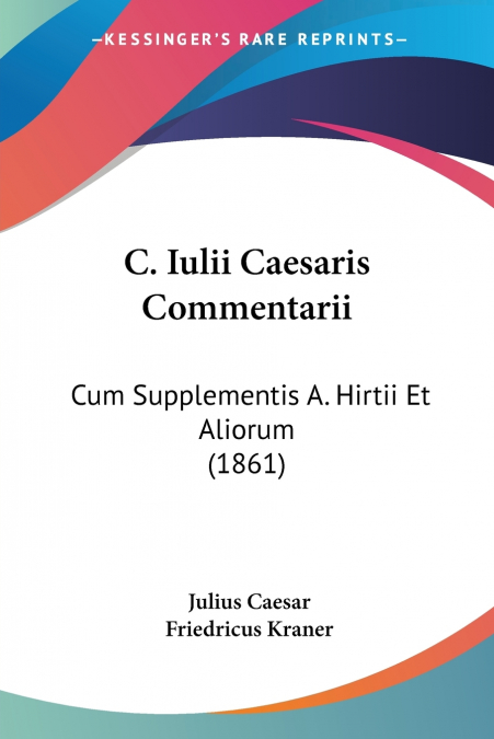 C. Iulii Caesaris Commentarii