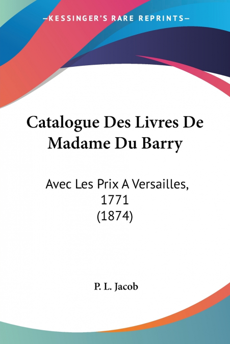 Catalogue Des Livres De Madame Du Barry