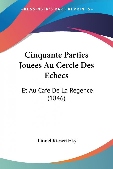 Cinquante Parties Jouees Au Cercle Des Echecs