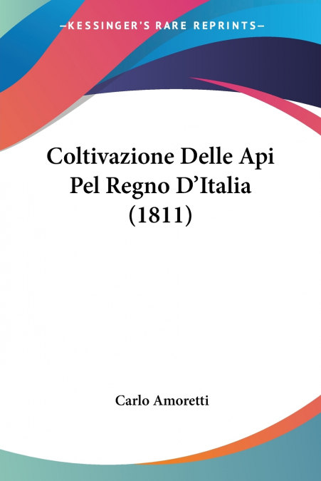 Coltivazione Delle Api Pel Regno D’Italia (1811)