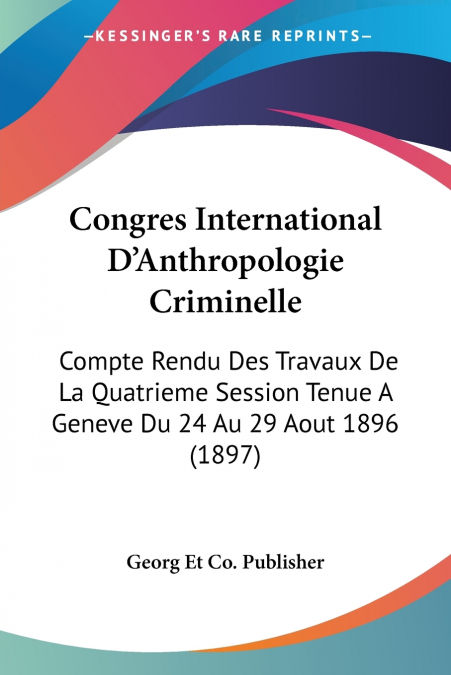 Congres International D’Anthropologie Criminelle