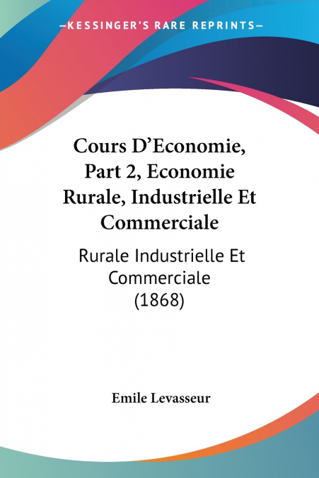 Cours D’Economie, Part 2, Economie Rurale, Industrielle Et Commerciale