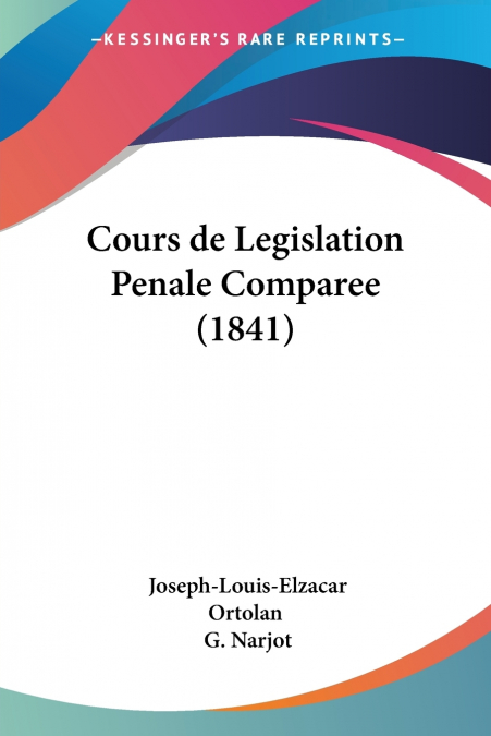 Cours de Legislation Penale Comparee (1841)
