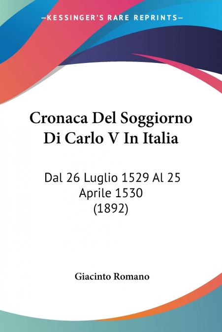 Cronaca Del Soggiorno Di Carlo V In Italia