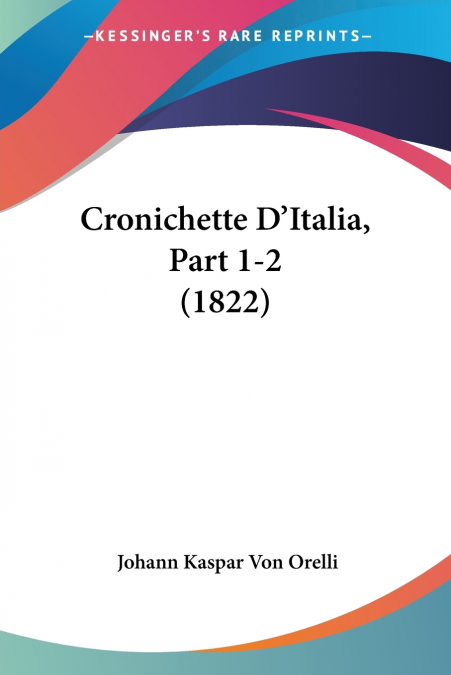 Cronichette D’Italia, Part 1-2 (1822)