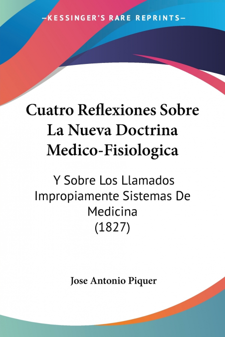 Cuatro Reflexiones Sobre La Nueva Doctrina Medico-Fisiologica