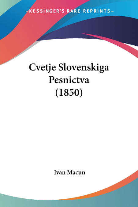 Cvetje Slovenskiga Pesnictva (1850)