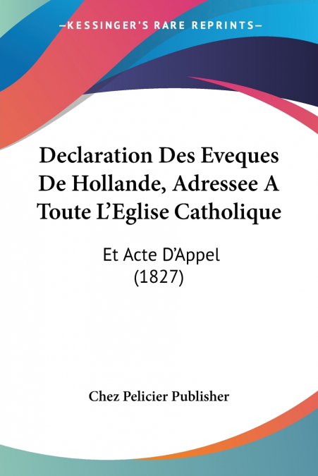 Declaration Des Eveques De Hollande, Adressee A Toute L’Eglise Catholique