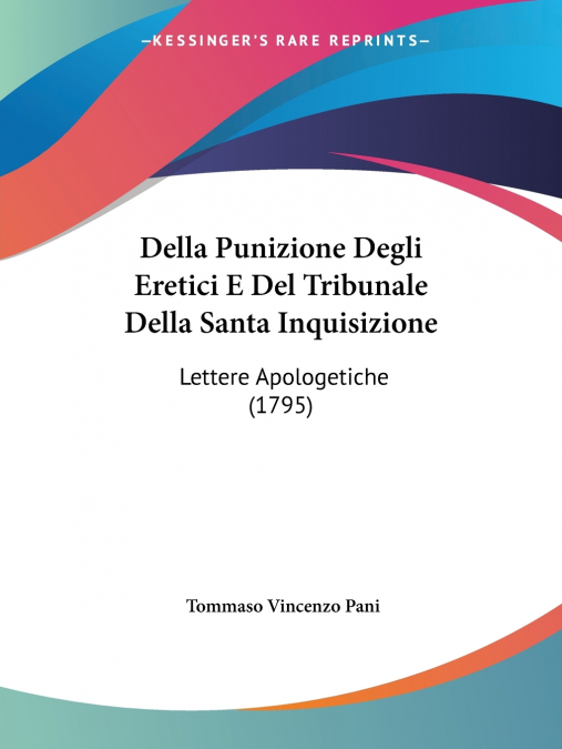 Della Punizione Degli Eretici E Del Tribunale Della Santa Inquisizione
