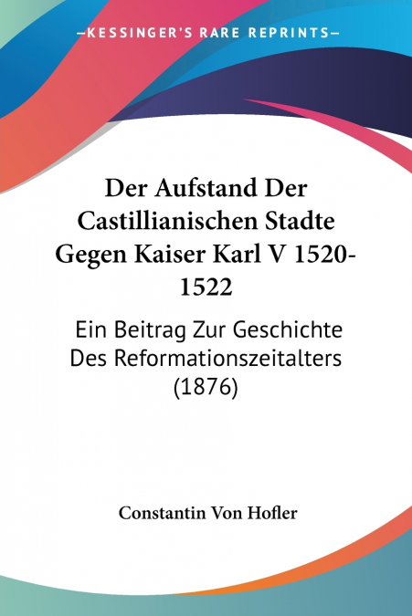 Der Aufstand Der Castillianischen Stadte Gegen Kaiser Karl V 1520-1522