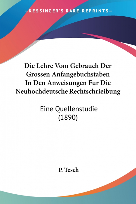 Die Lehre Vom Gebrauch Der Grossen Anfangebuchstaben In Den Anweisungen Fur Die Neuhochdeutsche Rechtschrieibung