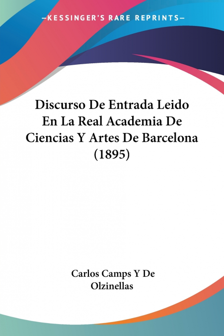 Discurso De Entrada Leido En La Real Academia De Ciencias Y Artes De Barcelona (1895)