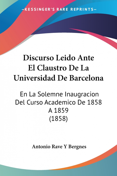 Discurso Leido Ante El Claustro De La Universidad De Barcelona
