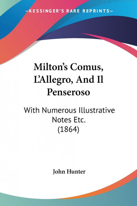 Milton’s Comus, L’Allegro, And Il Penseroso