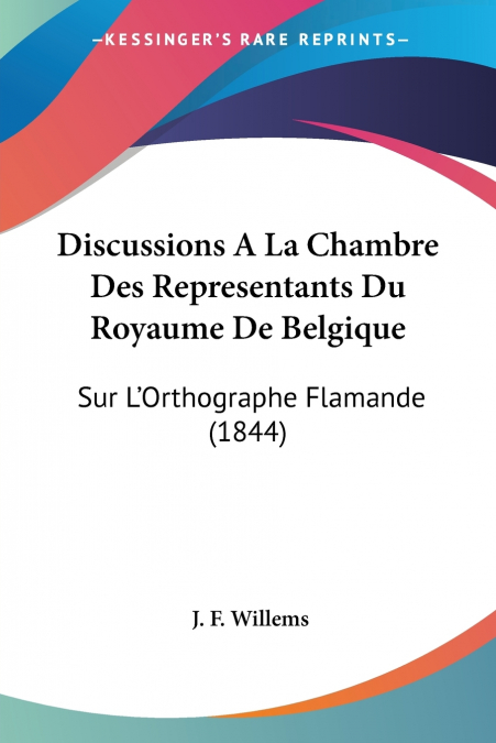 Discussions A La Chambre Des Representants Du Royaume De Belgique