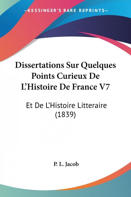 Dissertations Sur Quelques Points Curieux De L’Histoire De France V7