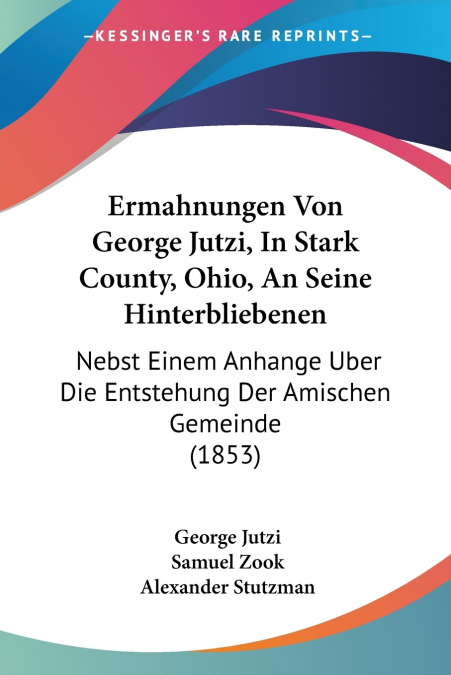 Ermahnungen Von George Jutzi, In Stark County, Ohio, An Seine Hinterbliebenen